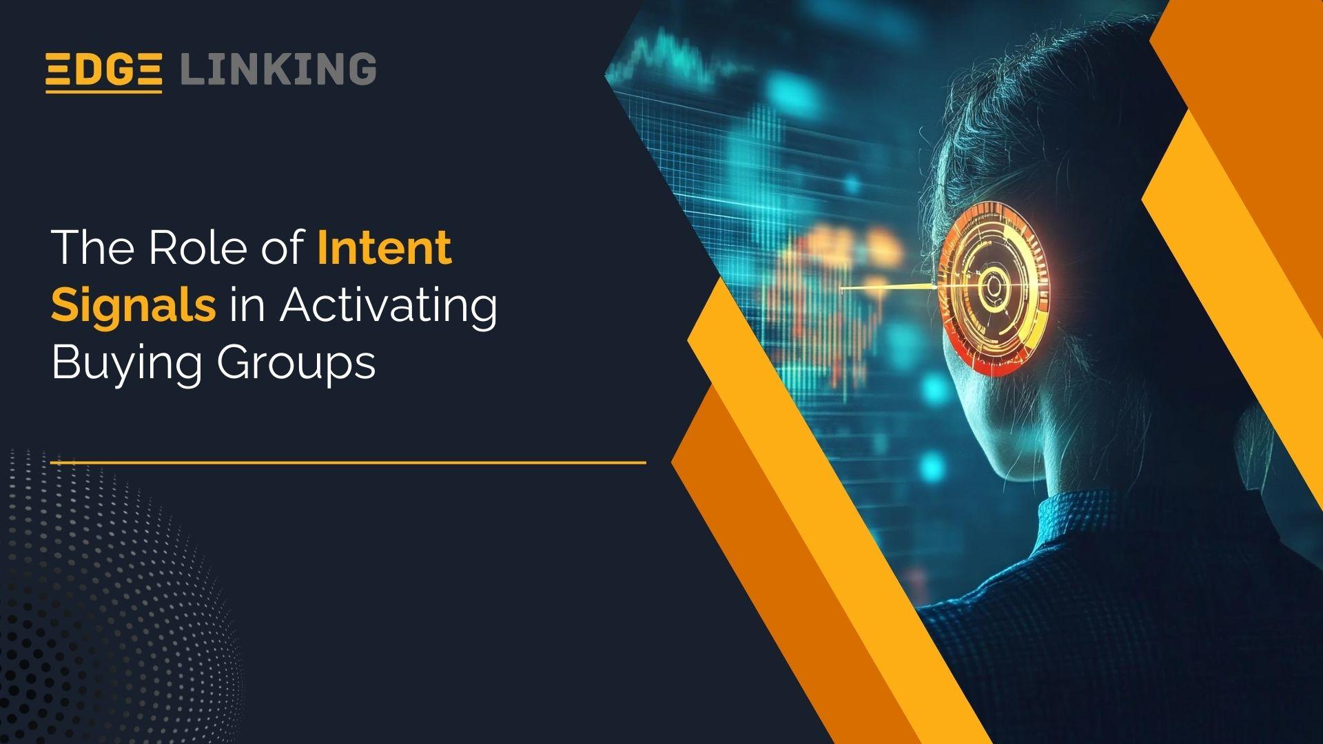 The Role of Intent Signals in Activating Buying Groups