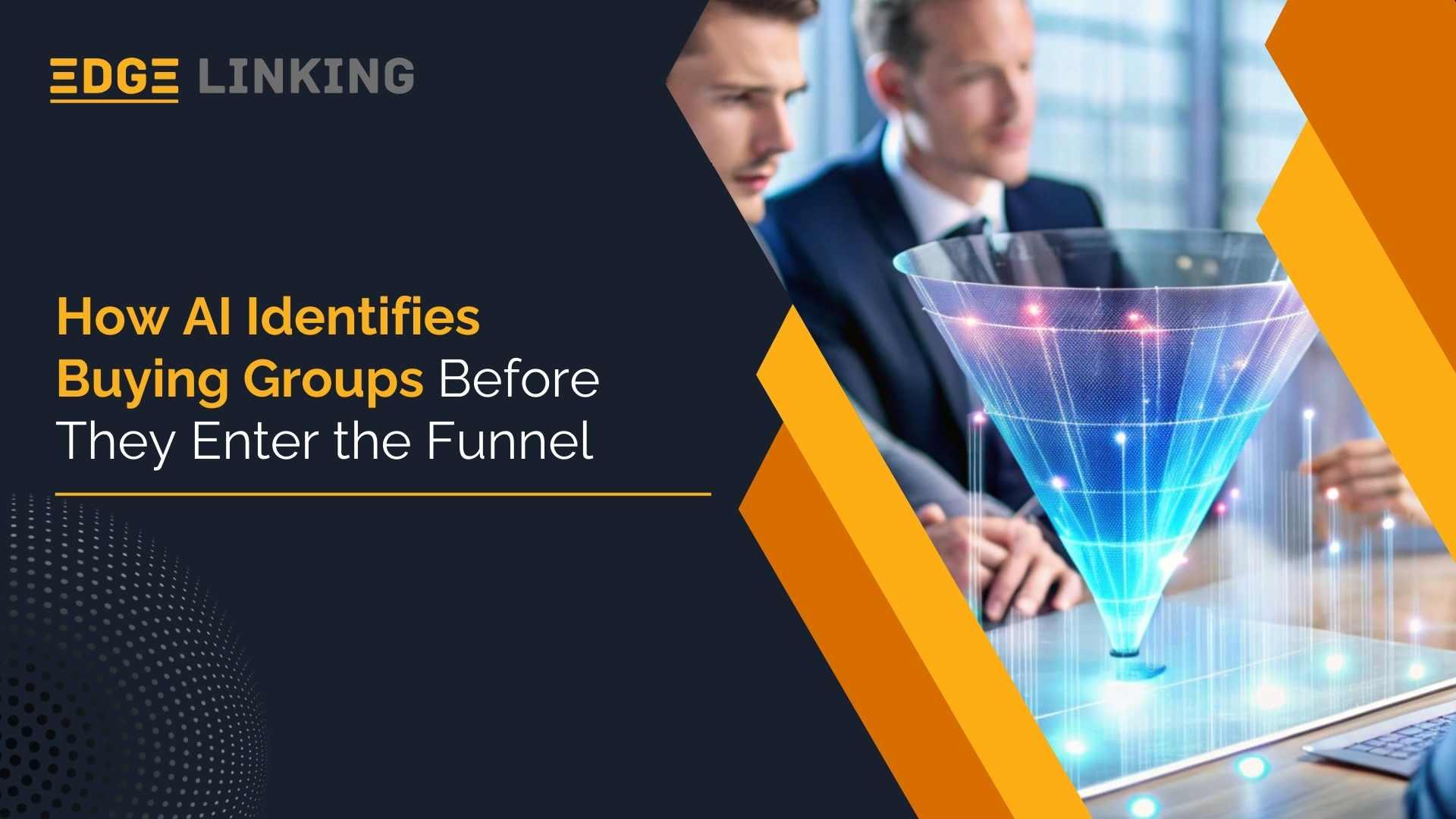 How AI Identifies Buying Groups Before They Enter the Funnel