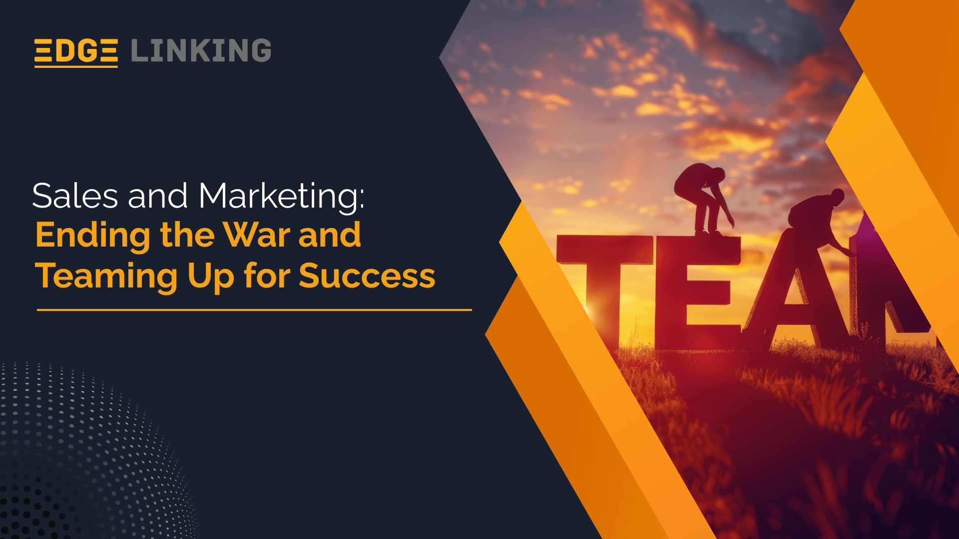 Sales and Marketing: Ending the War and Teaming Up for Success