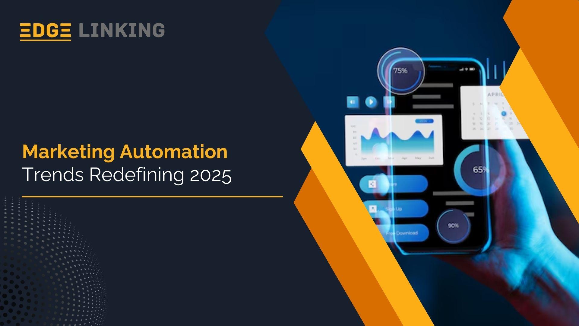 Marketing Automation Trends Redefining 2025