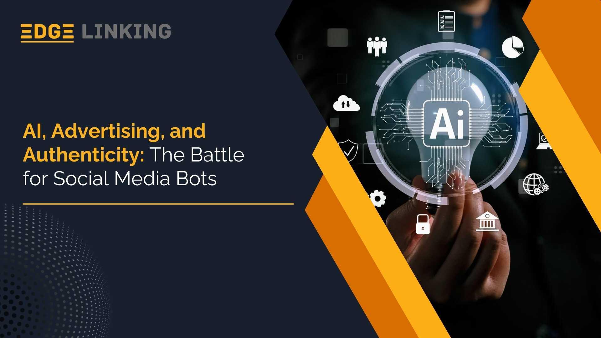 AI, Advertising, and Authenticity: The Battle for Social Media Bots