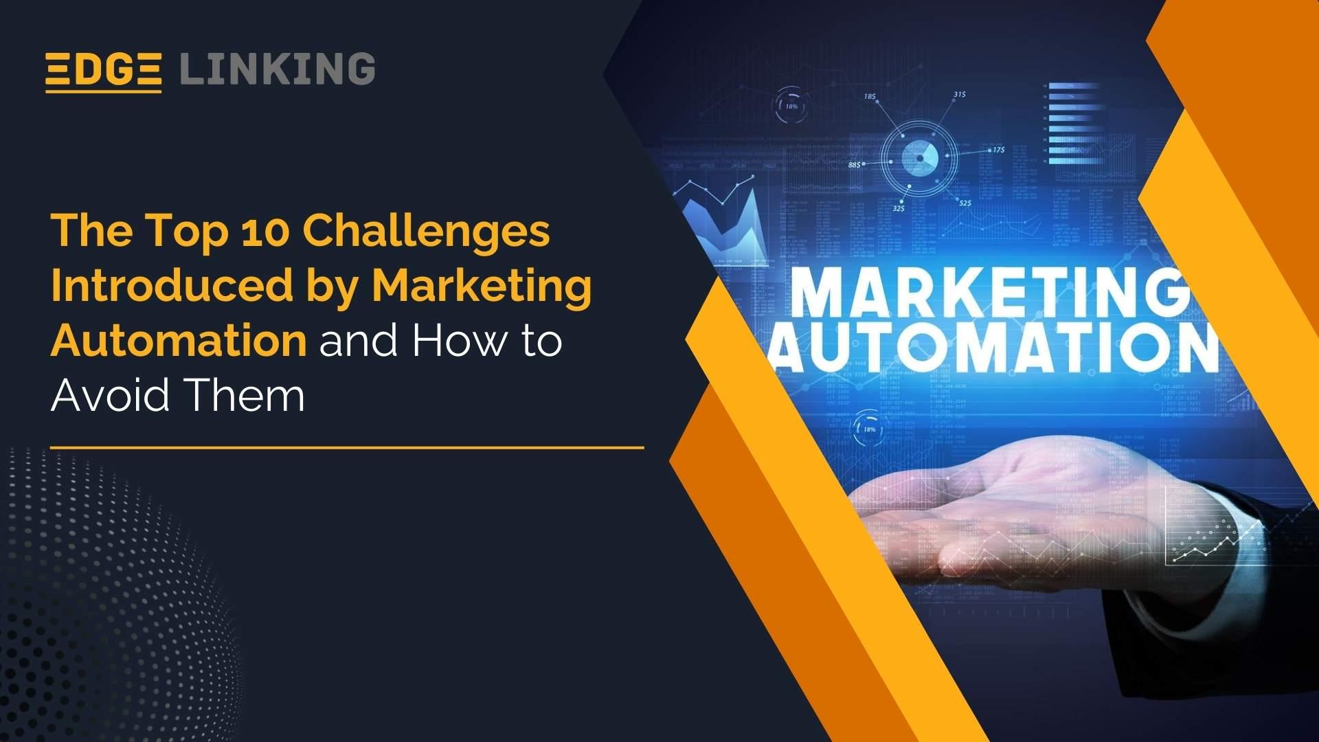 The Top 10 Challenges Introduced by Marketing Automation and How to Avoid Them