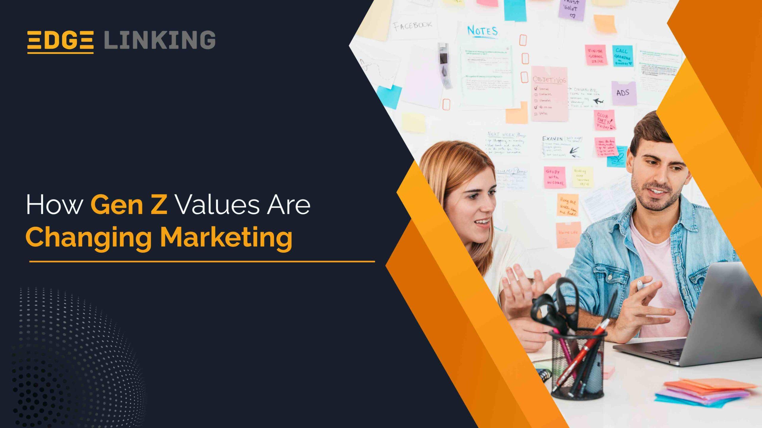 How Gen Z Values Are Changing Marketing