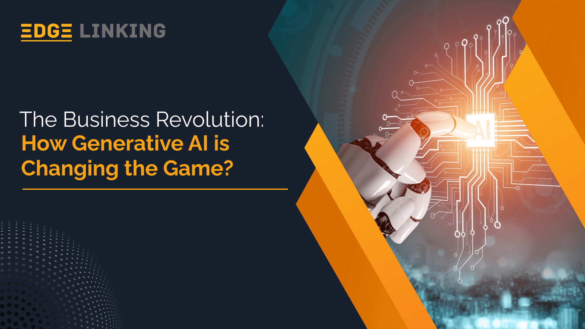 The Business Revolution: How Generative AI is Changing the Game?
