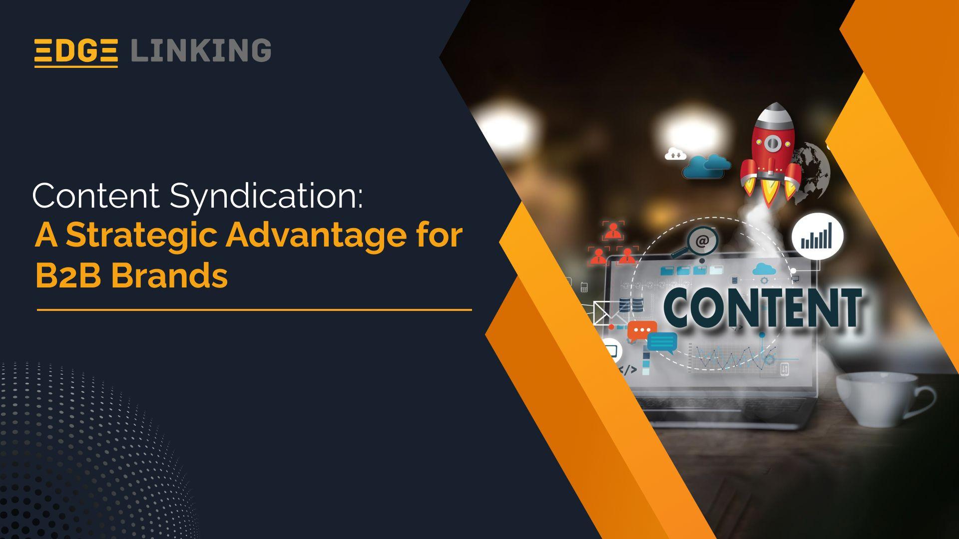 Content Syndication: A Strategic Advantage for B2B Brands