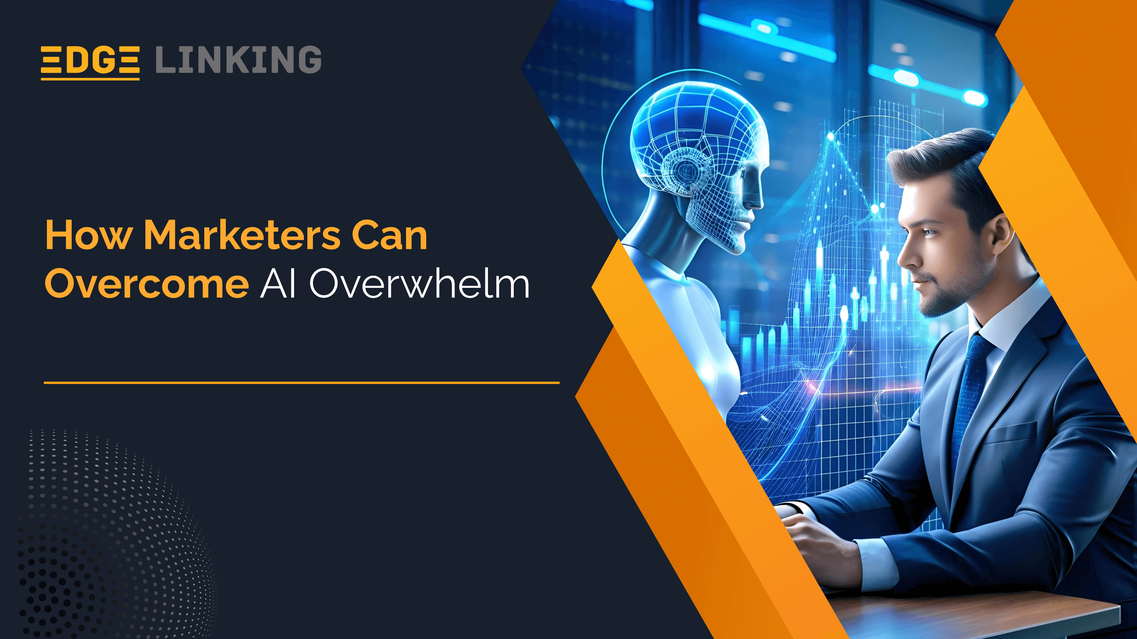 How Marketers Can Overcome AI Overwhelm
